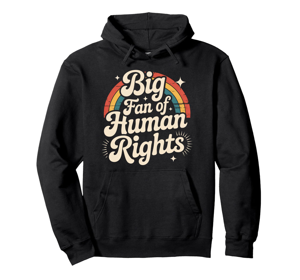 Big Fan Human Rights Rainbow Hoodie - Minimalist Print Men Women - T-Shirt, Sweatshirt, Hoodie