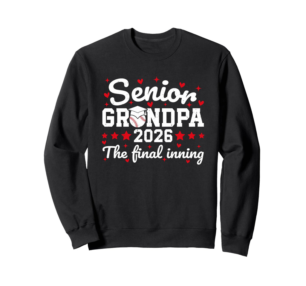 Senior Grandpa 2026 Final Inning Sweatshirt - Streetwear Style Men Women - T-Shirt, Sweatshirt, Hoodie