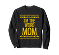 Im Weird Mom Mothers Day Sweatshirt - Fun Novelty Design for Adults - T-Shirt, Sweatshirt, Hoodie