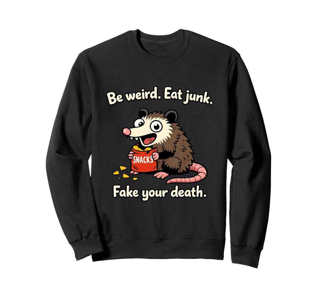 Be Weird Eat Junk Funny Unhinged Sweatshirt - Minimalist Print for Adults - T-Shirt, Sweatshirt, Hoodie