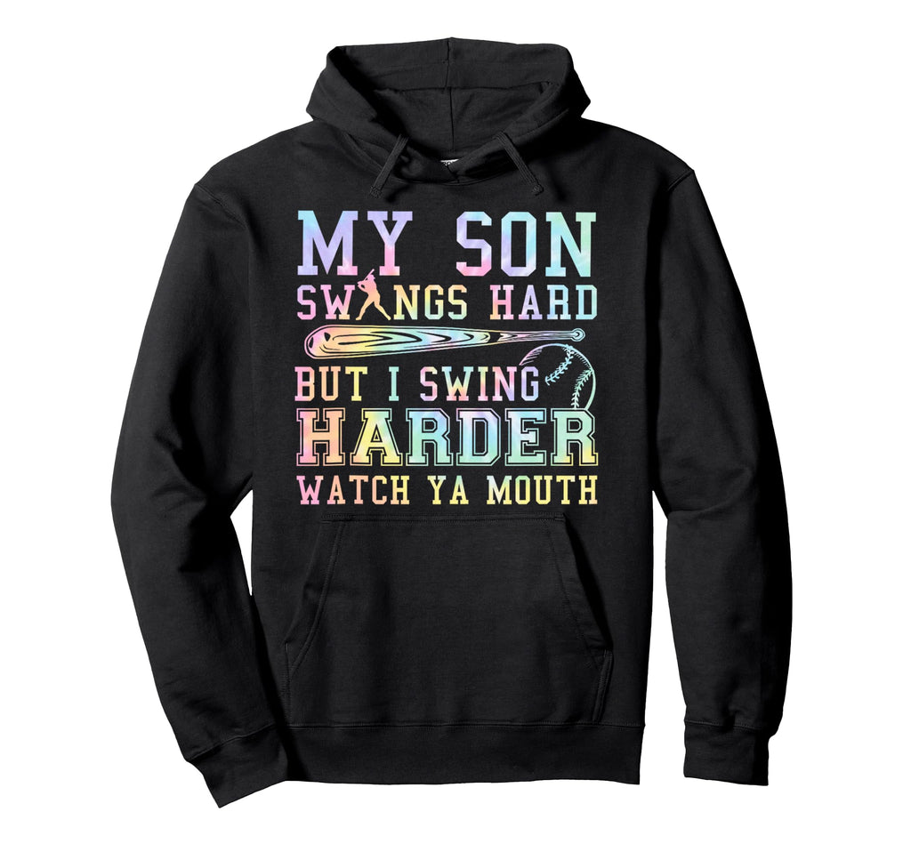 Tie Dye My Son Swings Hard But I Hoodie - Fun Novelty Design Men Women - T-Shirt, Sweatshirt, Hoodie