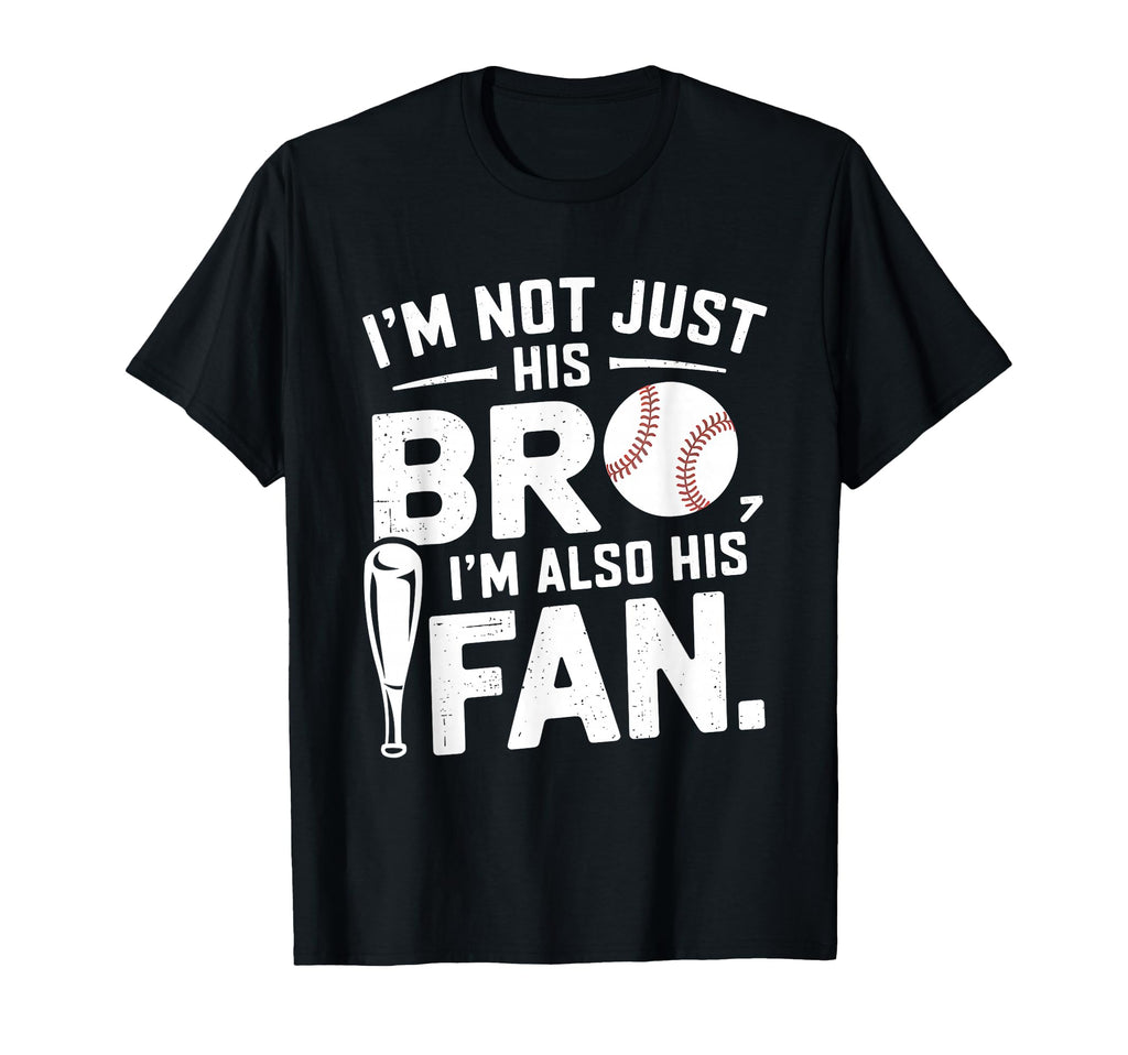 Baseball Brother Im Not Just His Bro T-Shirt - Minimalist Print Men Women - T-Shirt, Sweatshirt, Hoodie