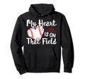 My Heart Is That Field Baseball Hoodie - Unique Graphic for Adults - T-Shirt, Sweatshirt, Hoodie