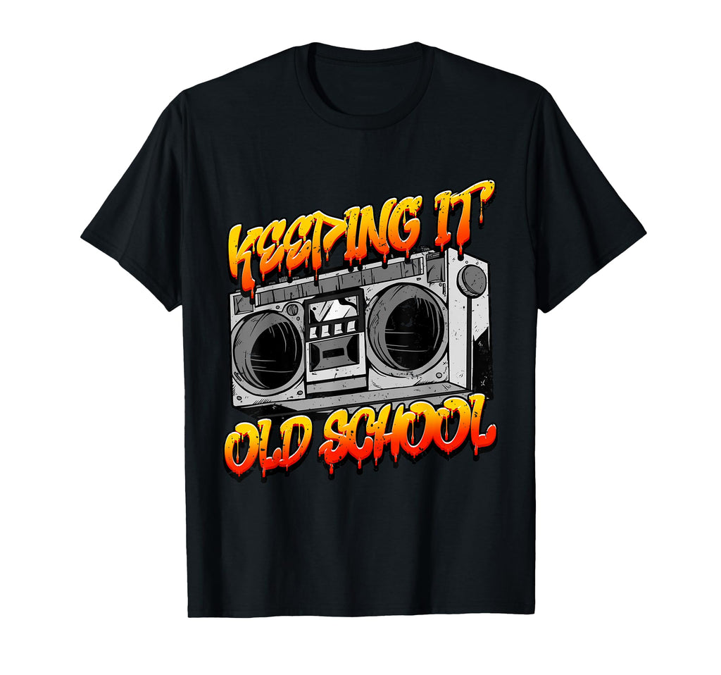 Keeping It Old School Hip Hop Music Boombox T-Shirt - Trendy Graphic Unisex - T-Shirt, Sweatshirt, Hoodie