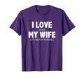 I Love When My Wife Lets Me Play T-Shirt - Graphic Print for Adults - T-Shirt, Sweatshirt, Hoodie