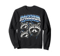 Raccoon 80S Funny Silly Sweatshirt - Casual Everyday Wear Men Women - T-Shirt, Sweatshirt, Hoodie