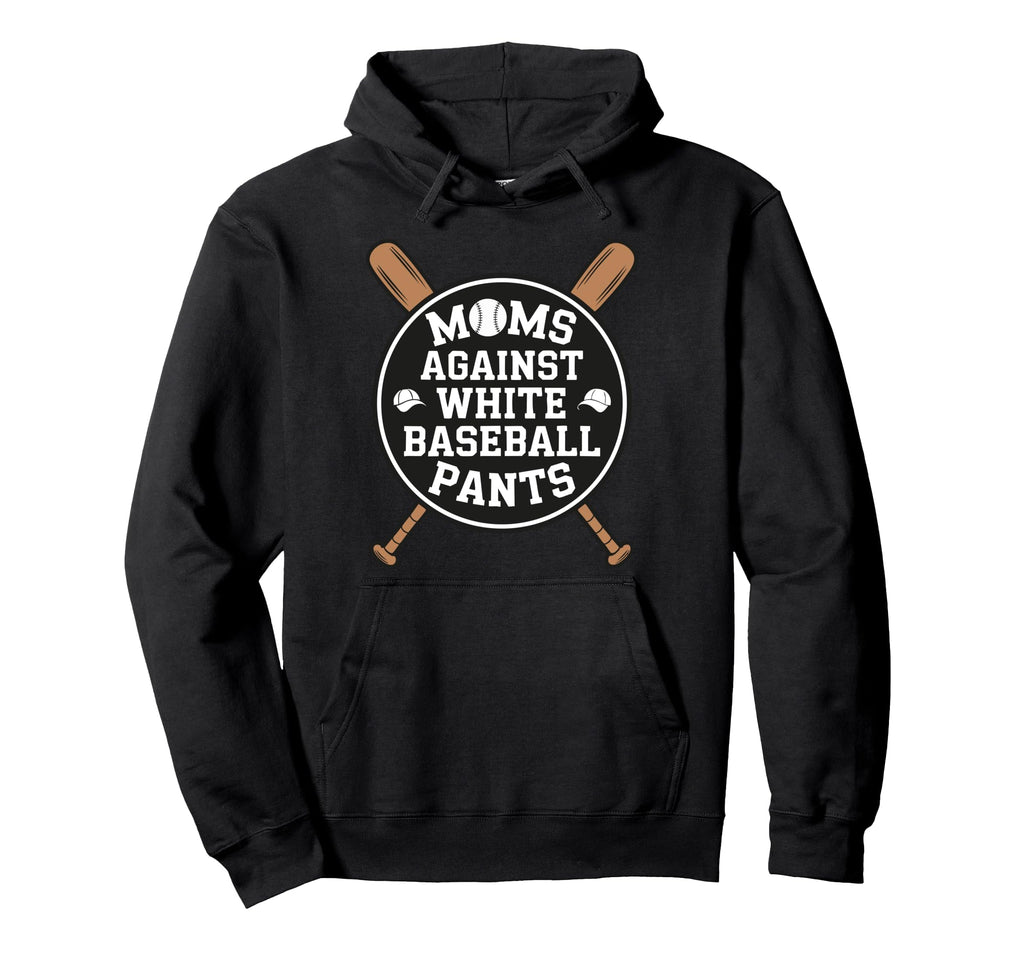 Funny Baseball Mom Moms Against White Hoodie - Trendy Graphic Unisex - T-Shirt, Sweatshirt, Hoodie