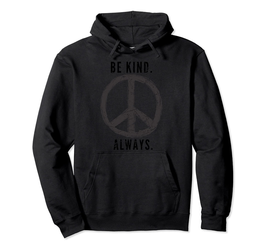 Be Kind Always Peace Sign Distressed Hoodie - Fun Novelty Design Men Women - T-Shirt, Sweatshirt, Hoodie