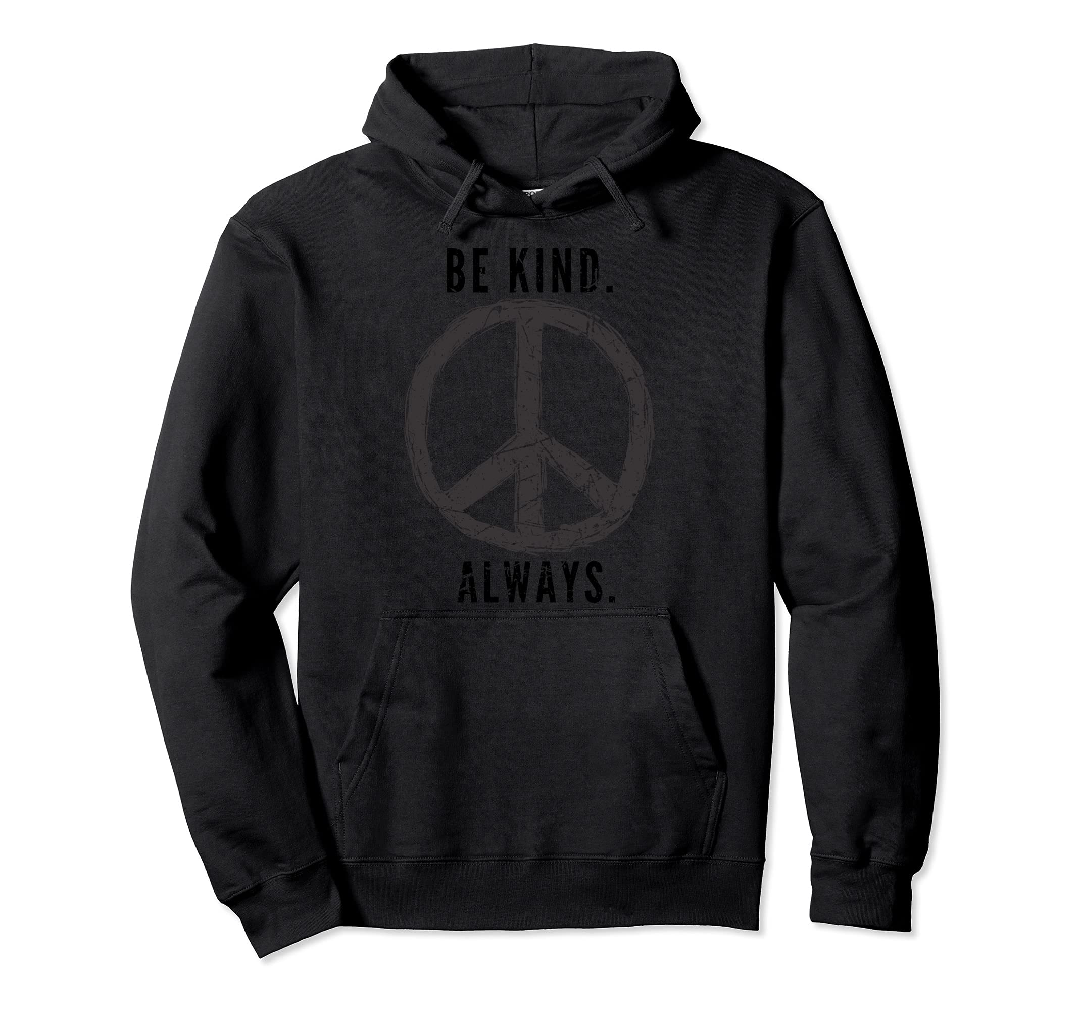 Be Kind Always Peace Sign Distressed Hoodie - Fun Novelty Design Men Women - T-Shirt, Sweatshirt, Hoodie