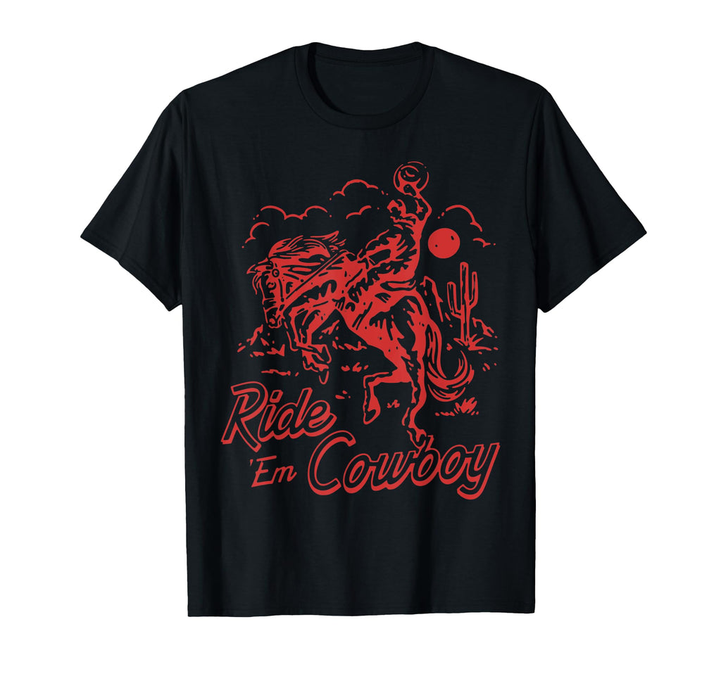 Ride Em Cowboy Cowboy Western Country T-Shirt - Streetwear Style for Adults - T-Shirt, Sweatshirt, Hoodie