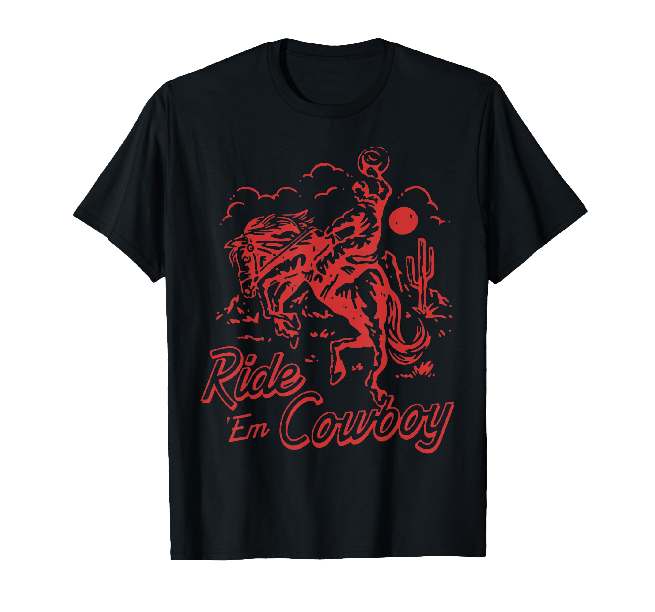 Ride Em Cowboy Cowboy Western Country T-Shirt - Streetwear Style for Adults - T-Shirt, Sweatshirt, Hoodie