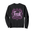 Freak Gothic Alt Grunge Hip Hop Sweatshirt - Aesthetic Graphic for Adults - T-Shirt, Sweatshirt, Hoodie