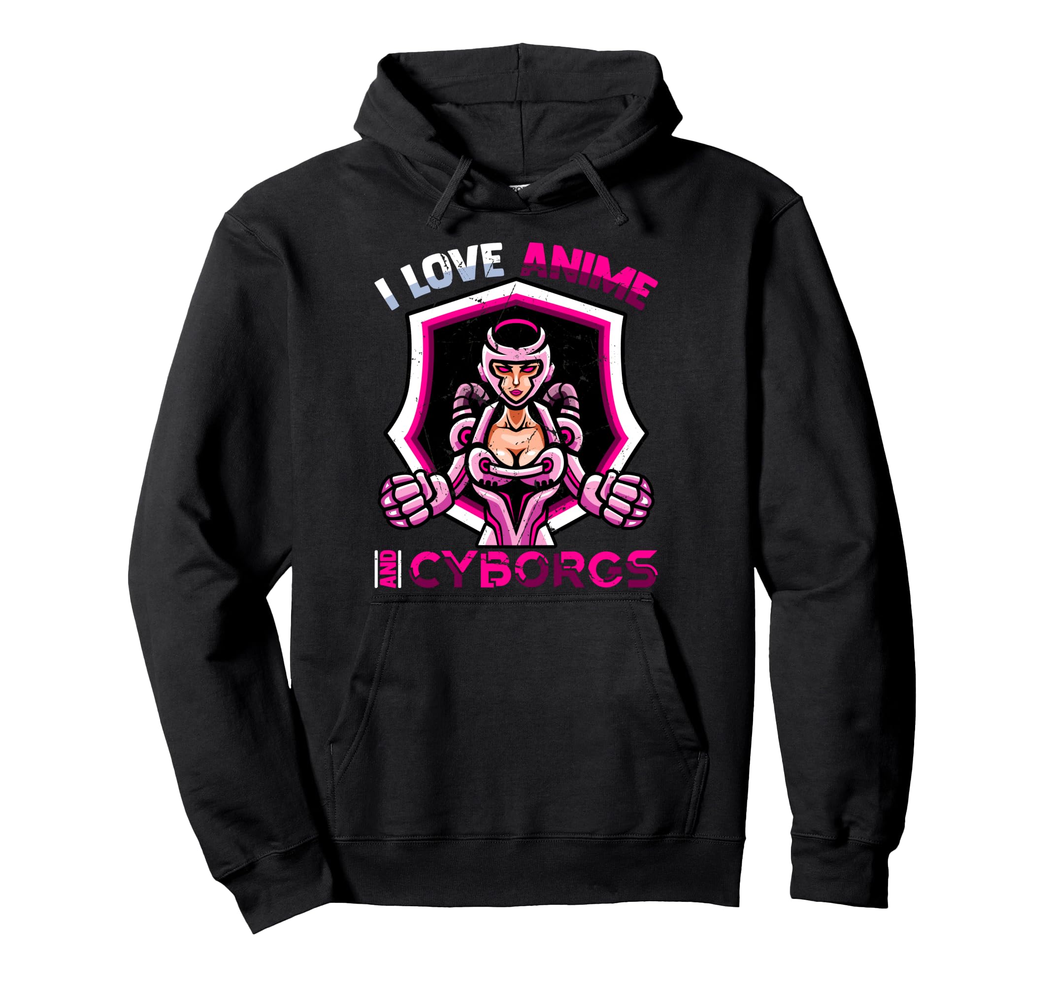 I Love Anime And Cyborgs Kawaii Otaku Hoodie - Streetwear Style Unisex - T-Shirt, Sweatshirt, Hoodie