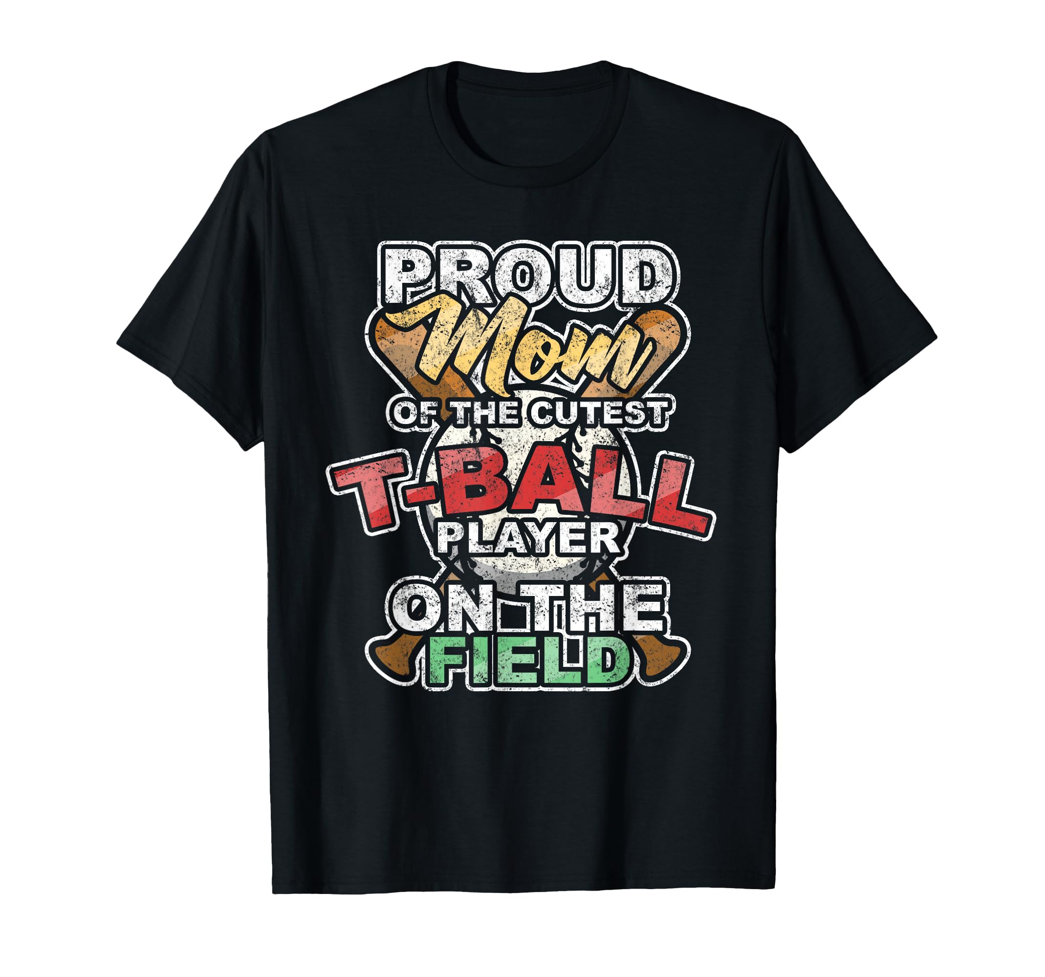 Proud Mom Cutest T Ball Player Field T-Shirt - Custom Art Print Men Women - T-Shirt, Sweatshirt, Hoodie