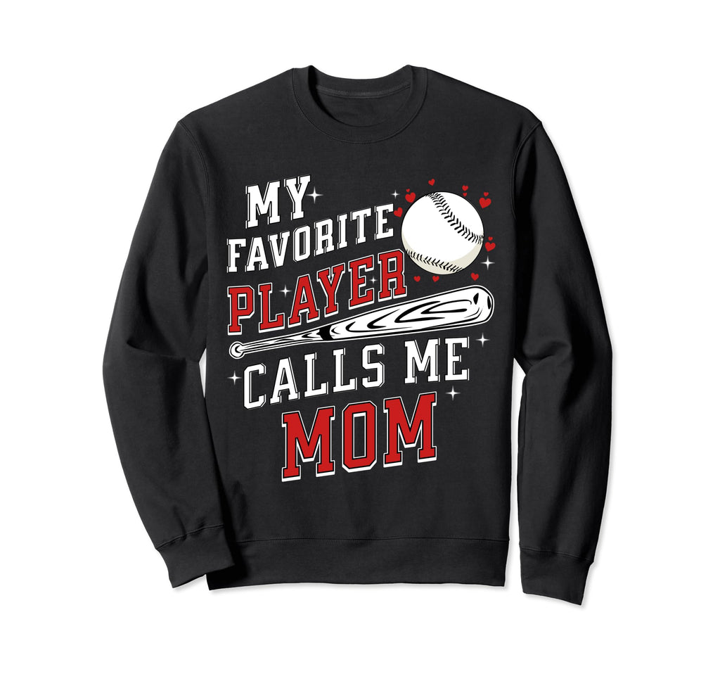 My Favorite Baseball Player Sweatshirt - Fun Novelty Design for Adults - T-Shirt, Sweatshirt, Hoodie