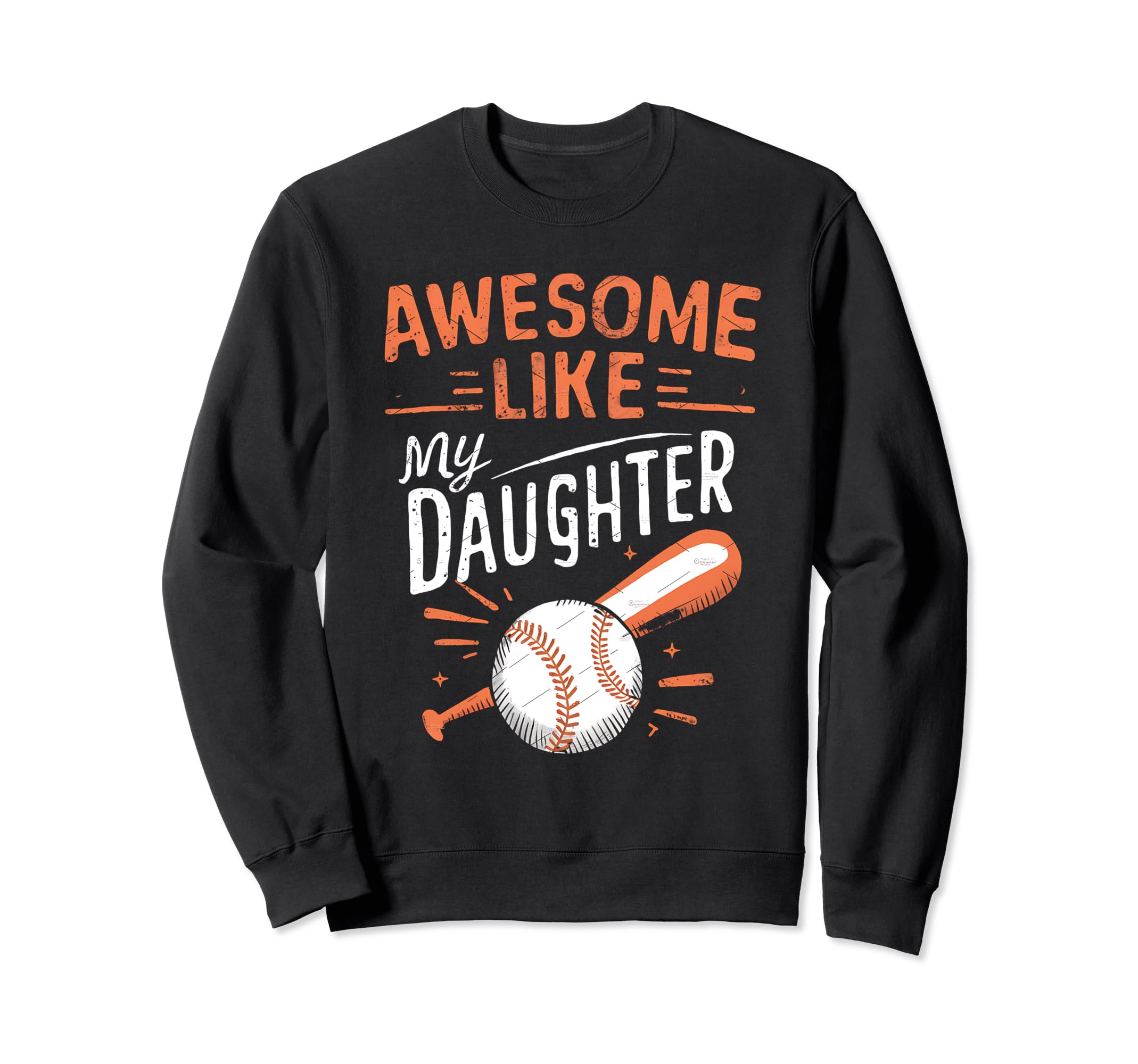Awesome Like My Daughter Funny Sweatshirt - Unique Graphic Men Women - T-Shirt, Sweatshirt, Hoodie