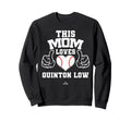 This Mom Loves Quinton Low Sweatshirt - Minimalist Print for Adults - T-Shirt, Sweatshirt, Hoodie
