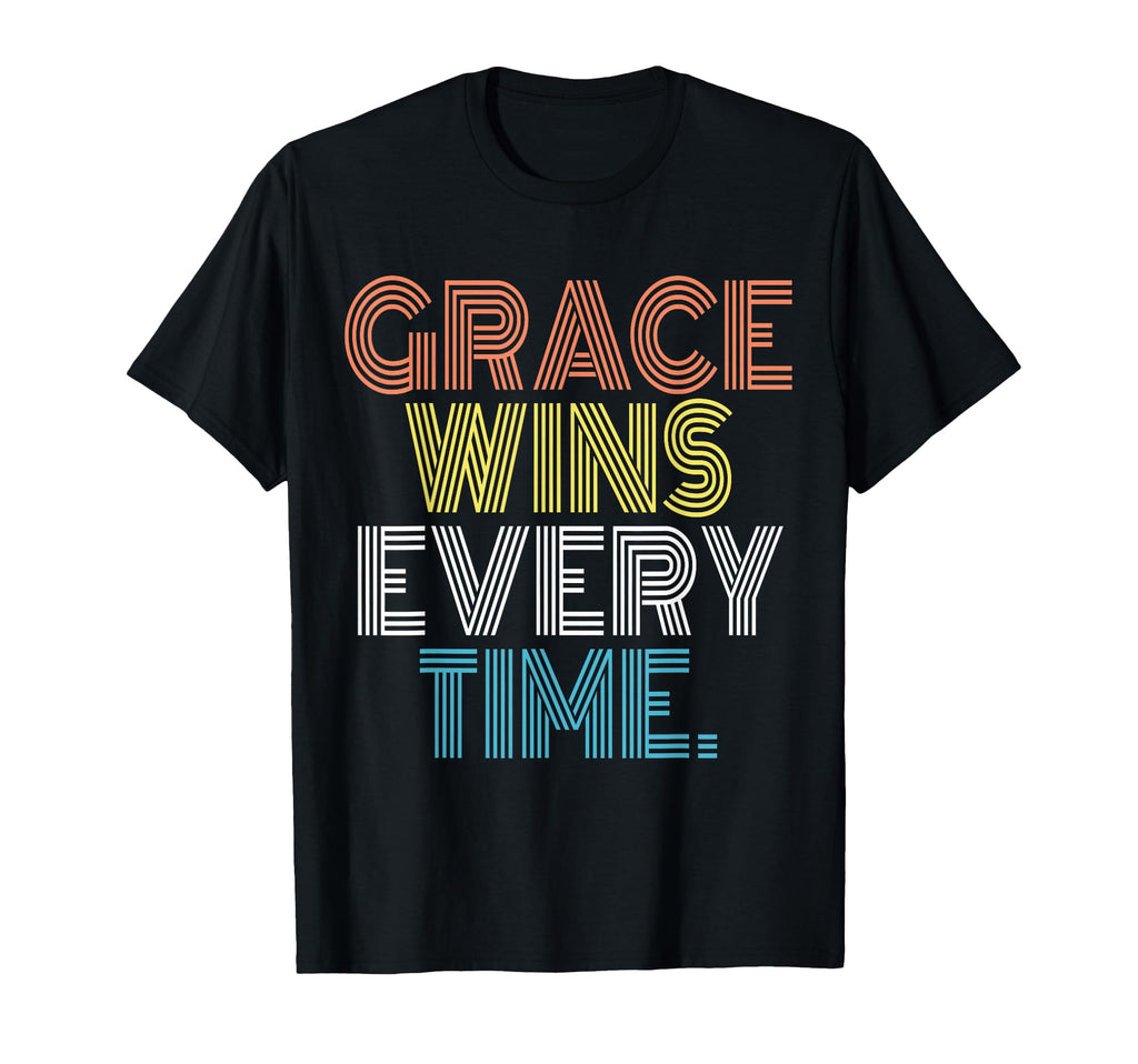 Grace Wins Every Time T-Shirt - Minimalist Print Unisex - T-Shirt, Sweatshirt, Hoodie