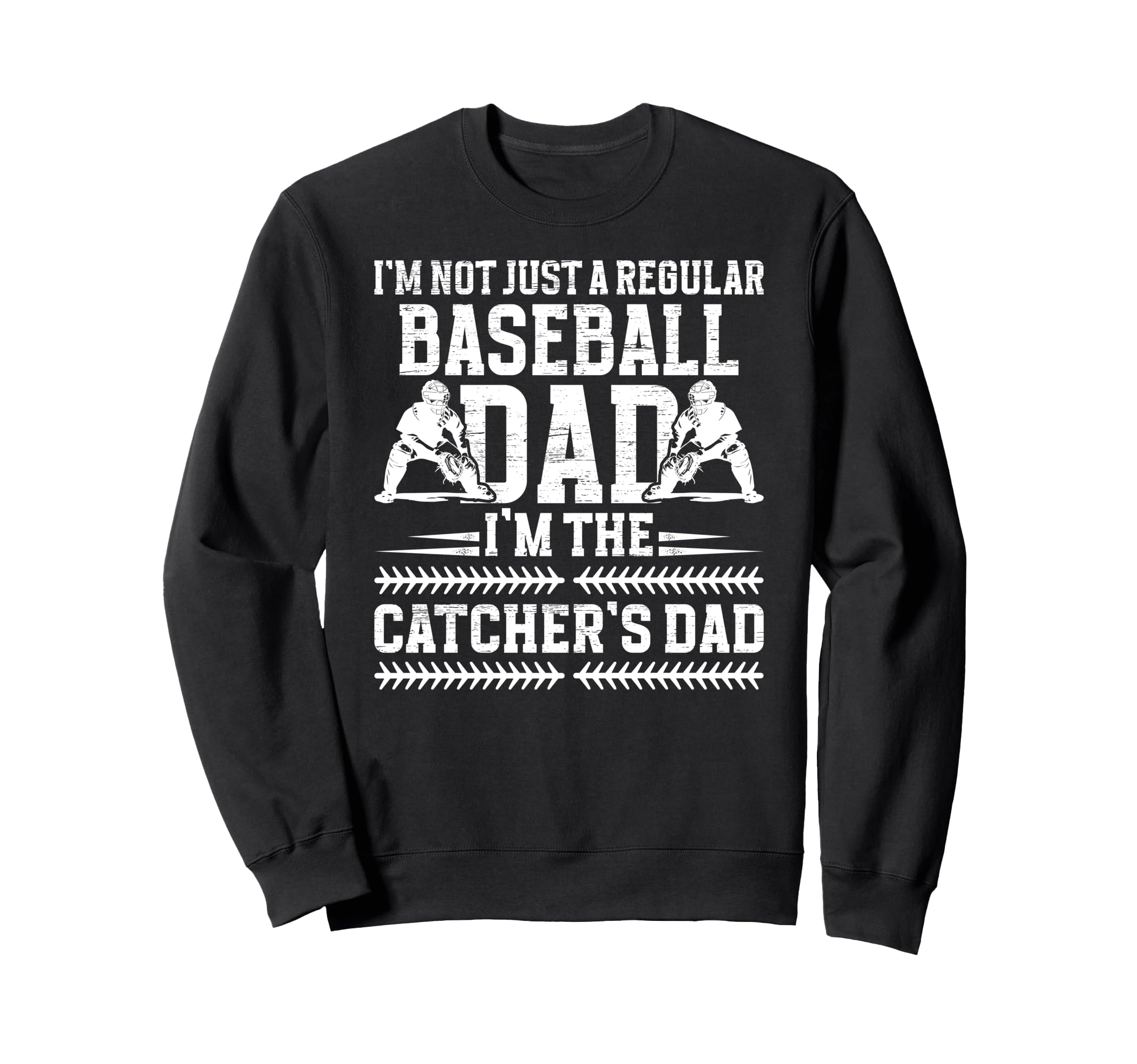 Im Baseball Catcher Dad Baseball Sweatshirt - Unique Graphic Men Women - T-Shirt, Sweatshirt, Hoodie