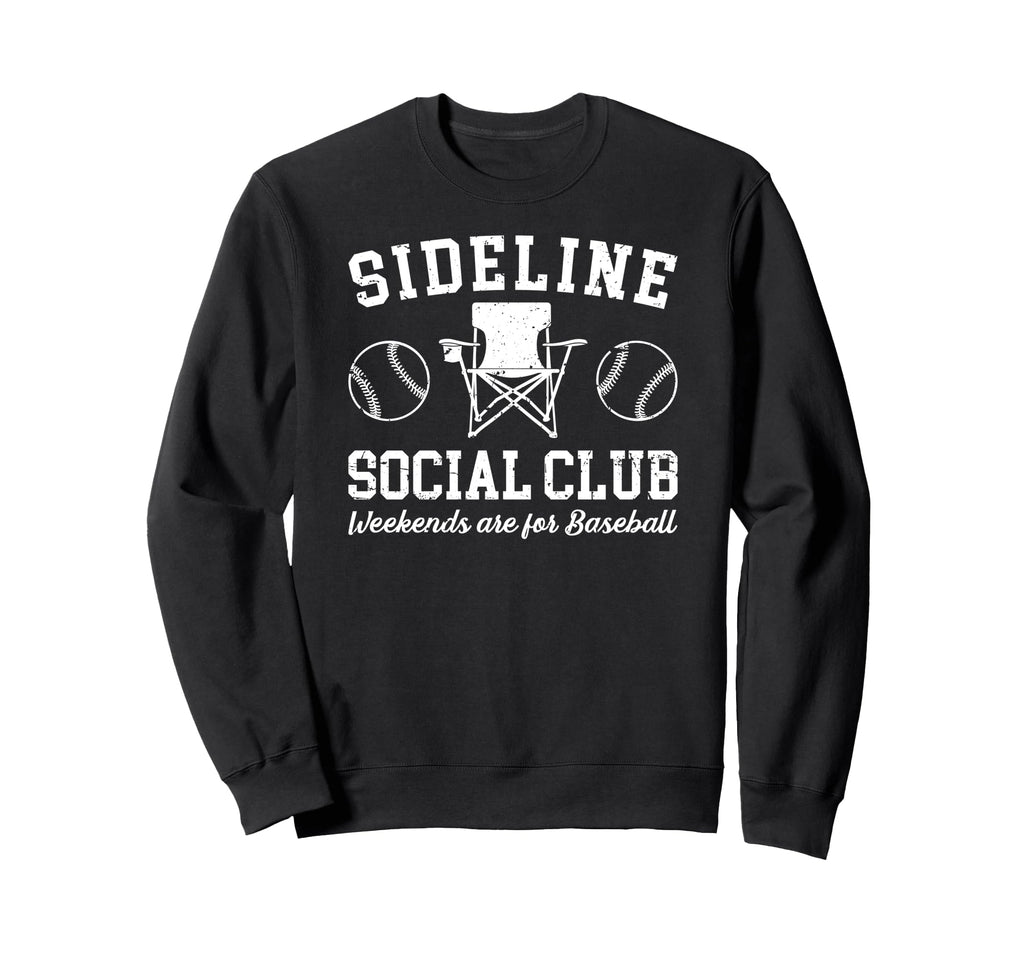 Sideline Social Club Baseball Dad Sweatshirt - Fun Novelty Design Unisex - T-Shirt, Sweatshirt, Hoodie