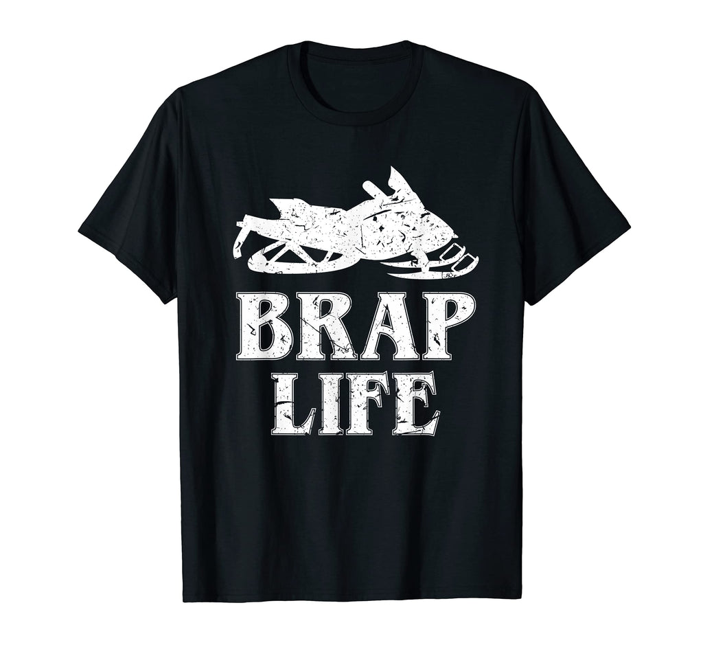 Brap Life Snowmobiling Distressed T-Shirt - Novelty Apparel Unisex - T-Shirt, Sweatshirt, Hoodie