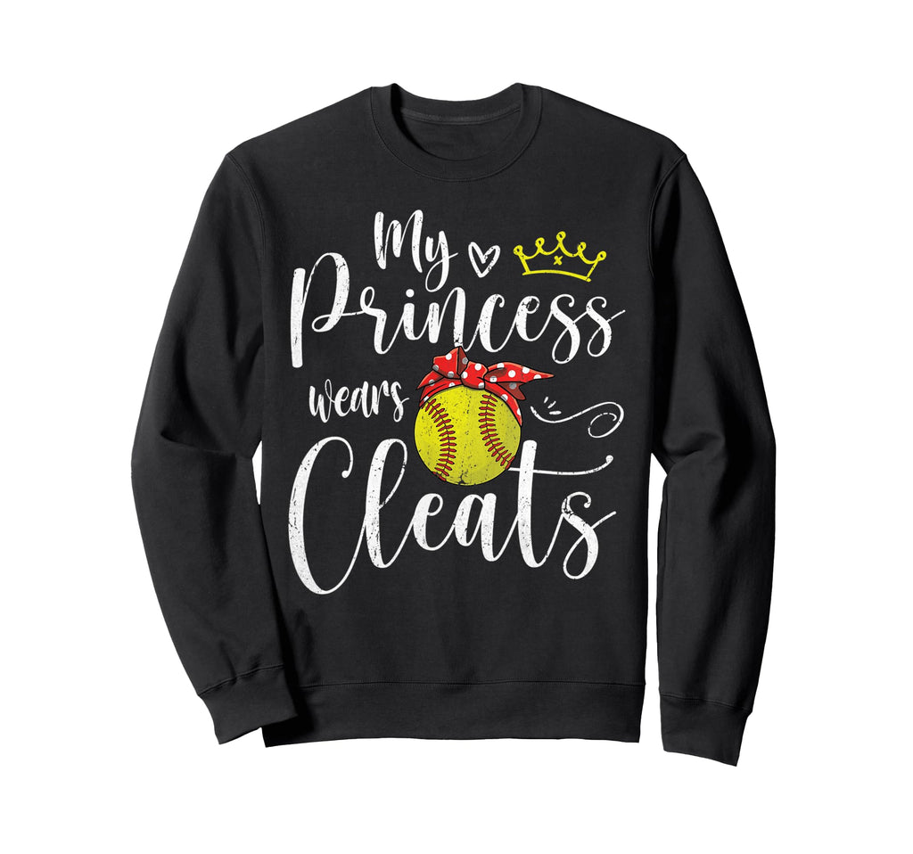 My Princess Wears Cleats Funny Sweatshirt - Novelty Apparel Men Women - T-Shirt, Sweatshirt, Hoodie