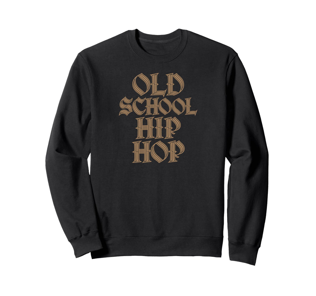 Old School Hip Hop Sweatshirt - Casual Everyday Wear Unisex - T-Shirt, Sweatshirt, Hoodie