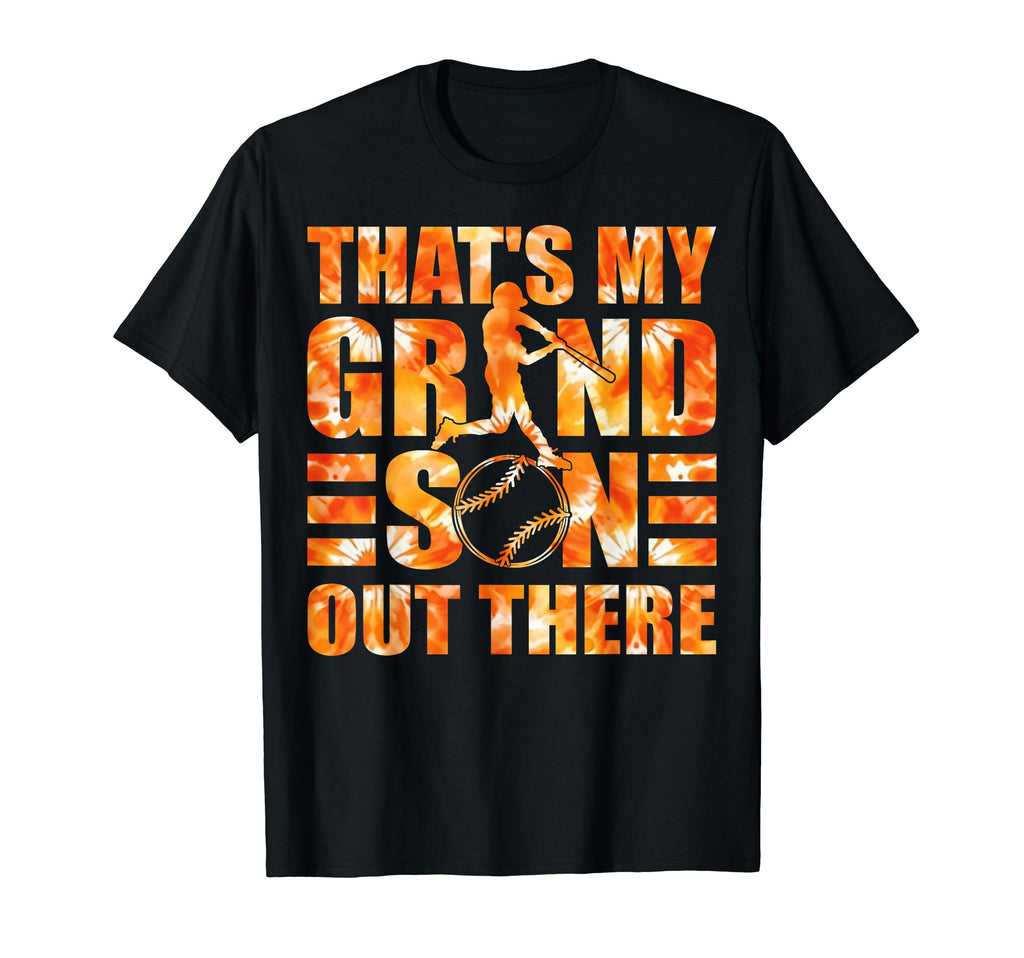 Thats My Grandson Out There Baseball T-Shirt - Novelty Apparel Men Women - T-Shirt, Sweatshirt, Hoodie