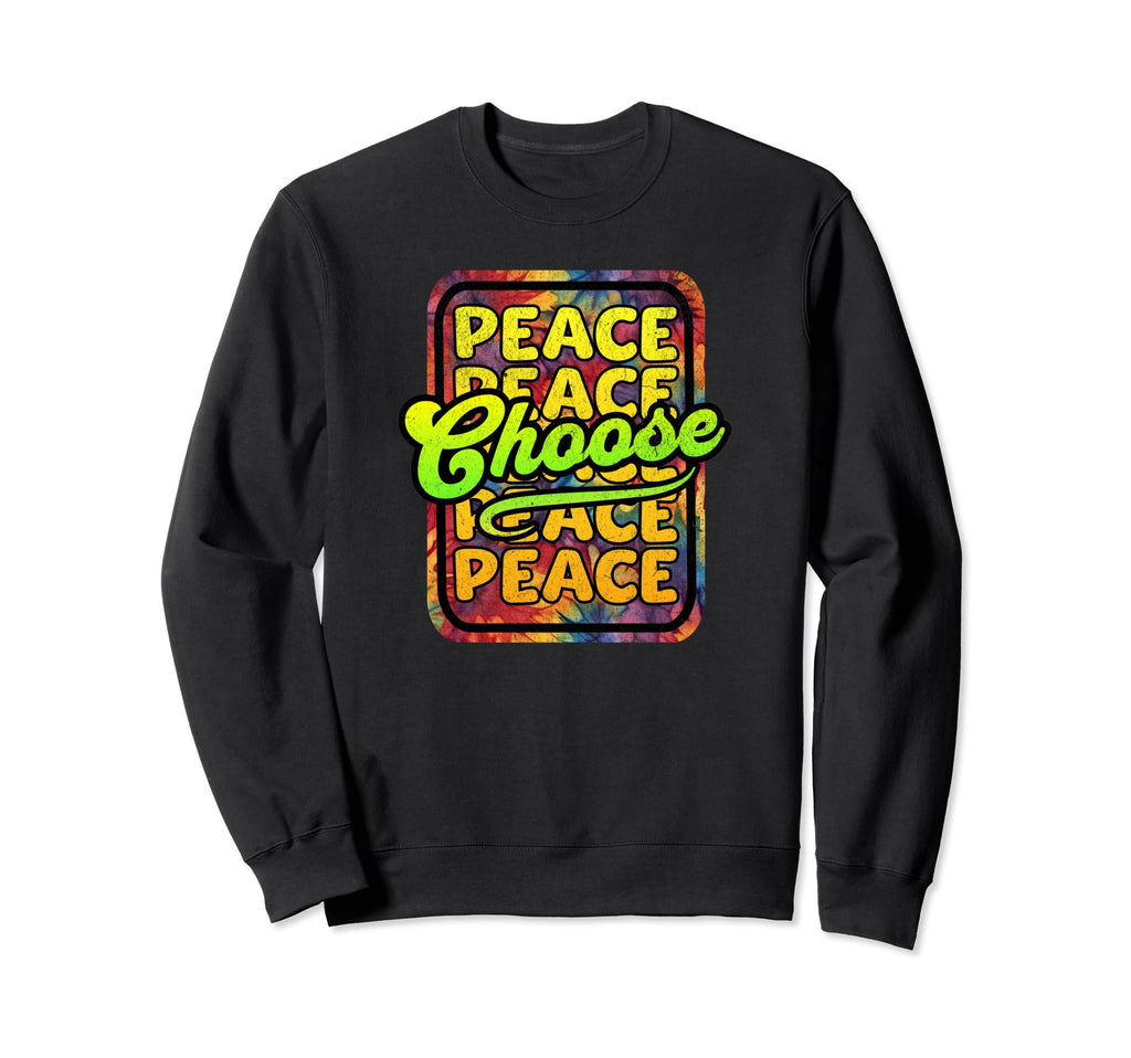 Choose Peace Hippie Boho Peace Tie Sweatshirt - Unique Graphic for Adults - T-Shirt, Sweatshirt, Hoodie