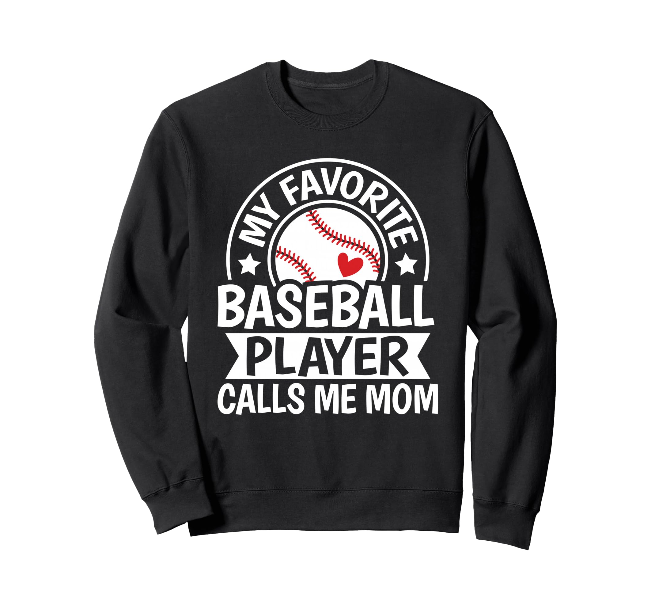 My Favorite Baseball Player Calls Me Sweatshirt - Unique Graphic Unisex - T-Shirt, Sweatshirt, Hoodie