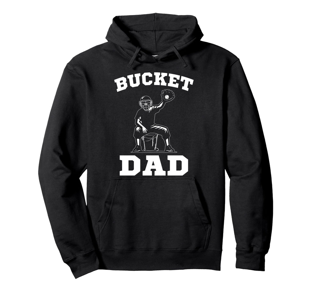 Bucket Dad Softball Dad Baseball Hoodie - Casual Everyday Wear Men Women - T-Shirt, Sweatshirt, Hoodie