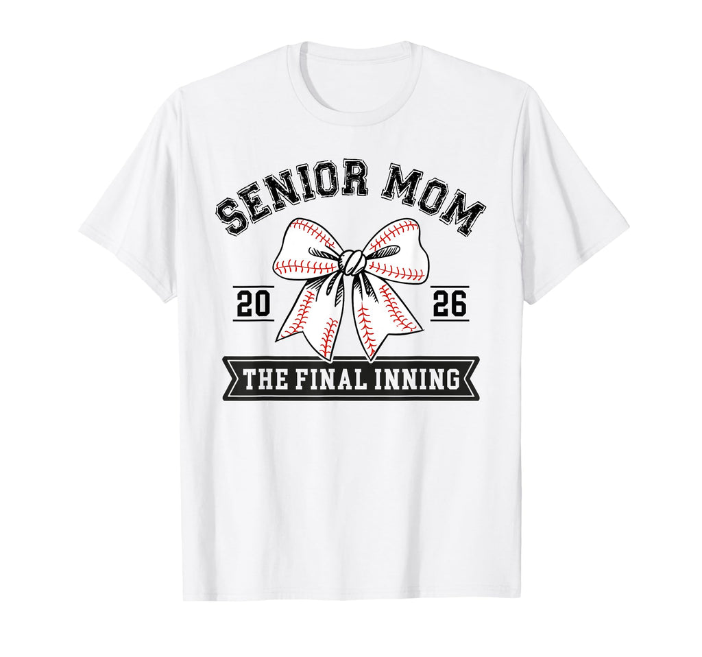 Senior Baseball Mom 2026 Final Inning T-Shirt - Novelty Apparel Men Women - T-Shirt, Sweatshirt, Hoodie