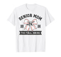 Senior Baseball Mom 2026 Final Inning T-Shirt - Novelty Apparel Men Women - T-Shirt, Sweatshirt, Hoodie