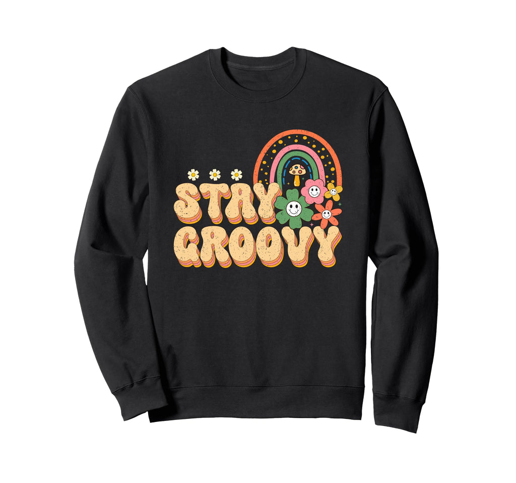 Stay Groovy Rainbow And Flowers Sweatshirt - Trendy Graphic Unisex - T-Shirt, Sweatshirt, Hoodie