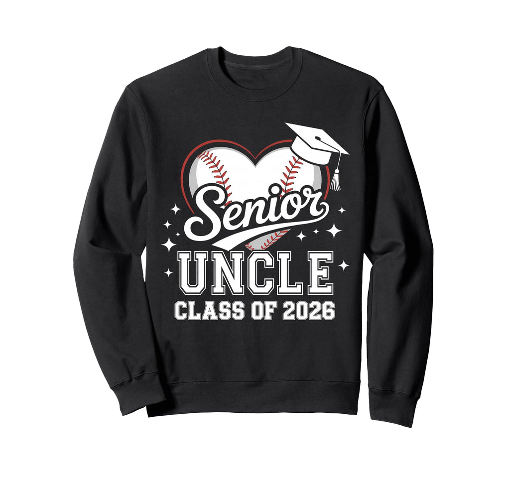 Senior Uncle Class 2026 Baseball Sweatshirt - Streetwear Style for Adults - T-Shirt, Sweatshirt, Hoodie