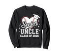 Senior Uncle Class 2026 Baseball Sweatshirt - Streetwear Style for Adults - T-Shirt, Sweatshirt, Hoodie