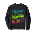 Distressed Empathy Kindness Respect Sweatshirt - Unique Graphic for Adults - T-Shirt, Sweatshirt, Hoodie