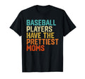 Baseball Players Have Prettiest Moms T-Shirt - Minimalist Print Unisex - T-Shirt, Sweatshirt, Hoodie