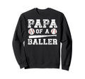 Papa Baller Baseball Papa Baseball Sweatshirt - Streetwear Style Unisex - T-Shirt, Sweatshirt, Hoodie