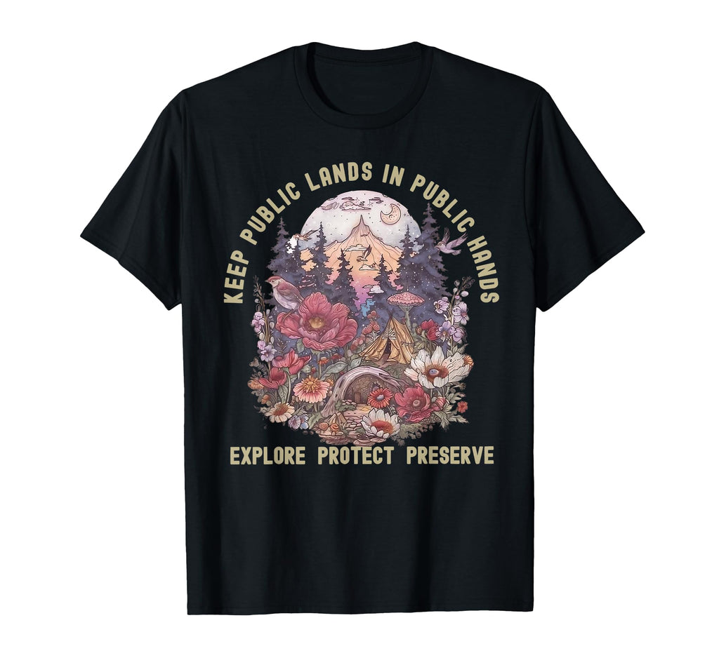 Keep Public Lands Public Hands Protect T-Shirt - Streetwear Style Unisex - T-Shirt, Sweatshirt, Hoodie