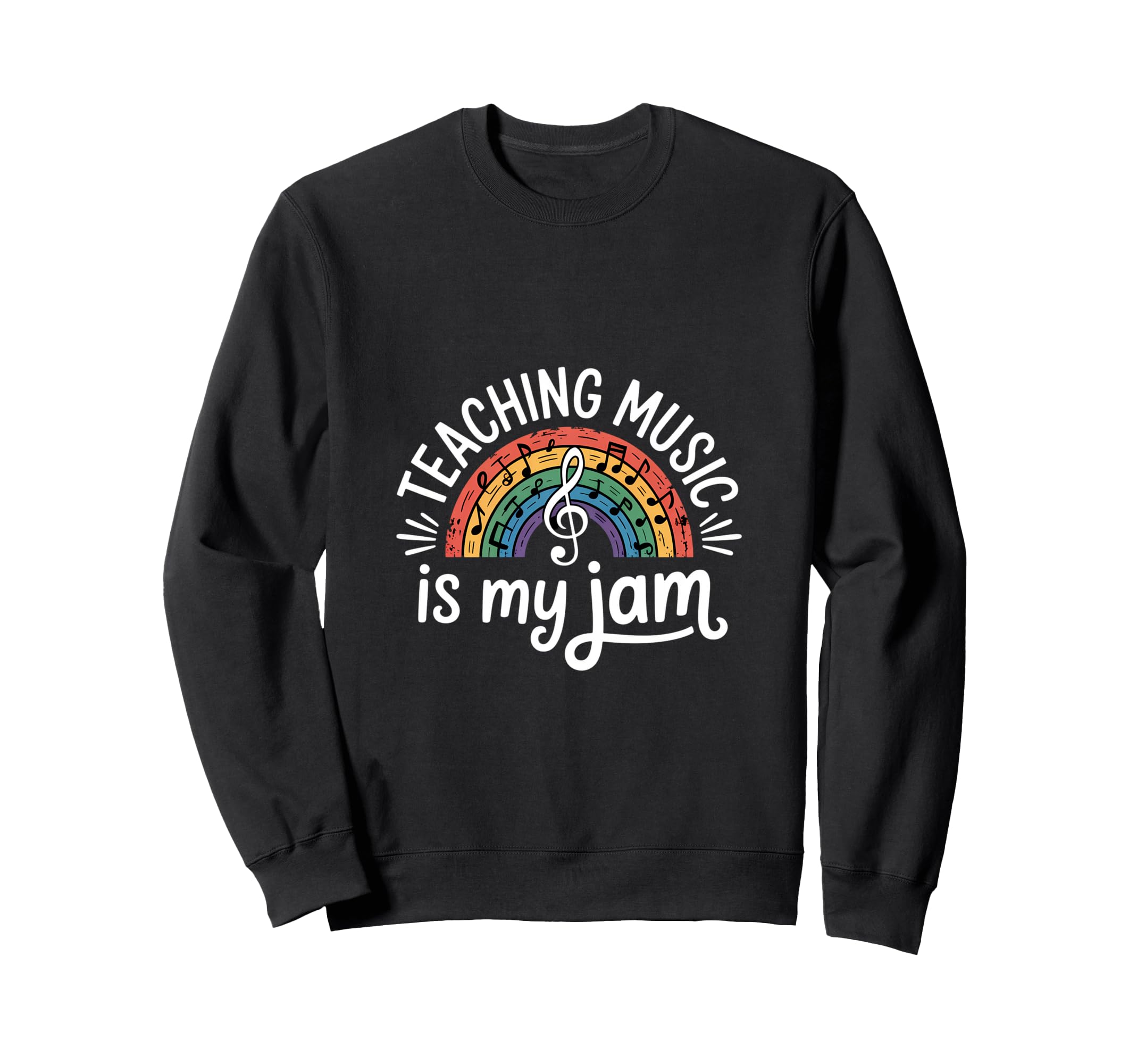 Funny Teaching Music Is My Jam Sweatshirt - Casual Everyday Wear Unisex - T-Shirt, Sweatshirt, Hoodie