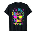 My Glowing Mom Era Groovy Colorful T-Shirt - Streetwear Style Men Women - T-Shirt, Sweatshirt, Hoodie