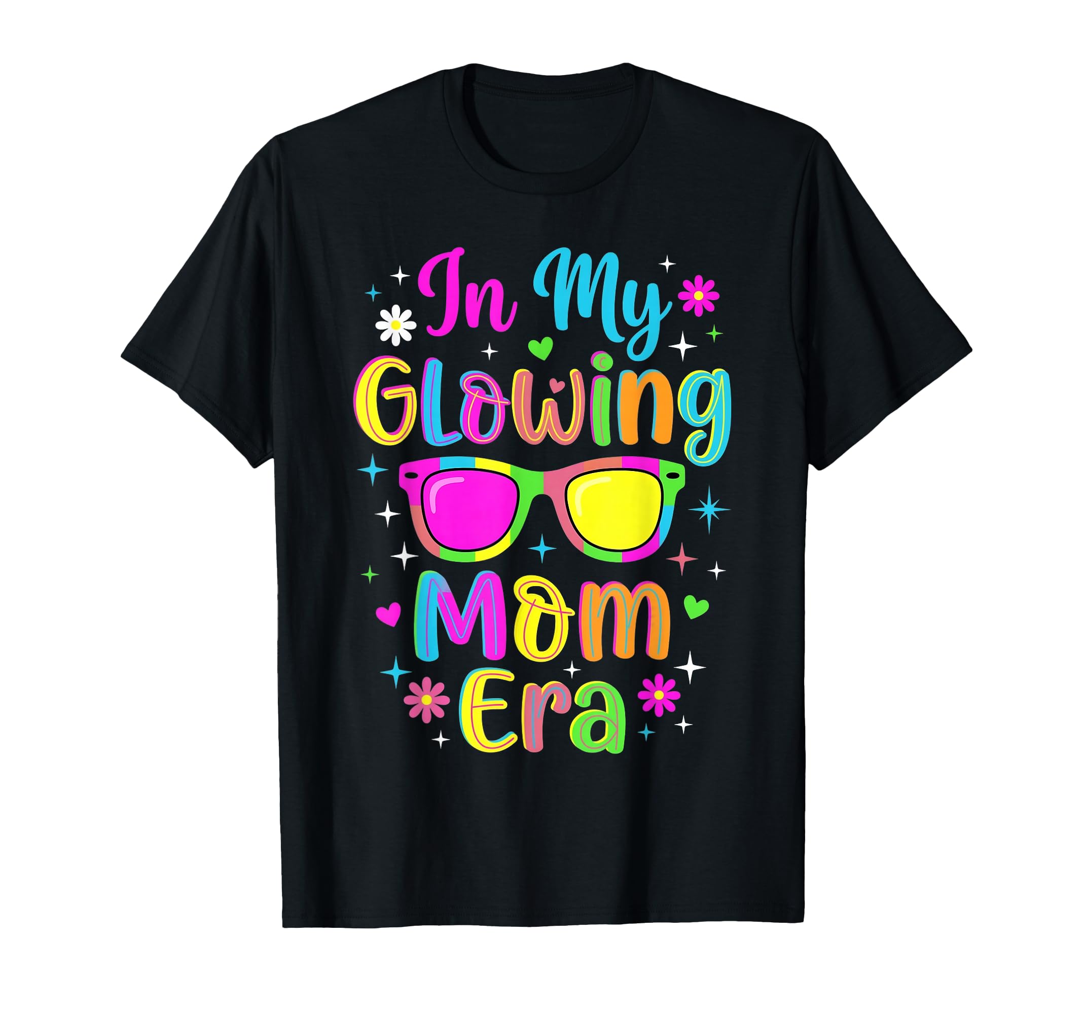My Glowing Mom Era Groovy Colorful T-Shirt - Streetwear Style Men Women - T-Shirt, Sweatshirt, Hoodie