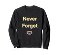 Never Forget Cassette Tape Sweatshirt - Graphic Print Unisex - T-Shirt, Sweatshirt, Hoodie
