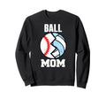 Ball Mom Funny Baseball Volleyball Sweatshirt - Graphic Print for Adults - T-Shirt, Sweatshirt, Hoodie