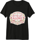 Womens Some Things Are Better Left Alone Merch - Adult & Kids T-Shirts, Sweatshirts & Hoodies apparel design preview 1