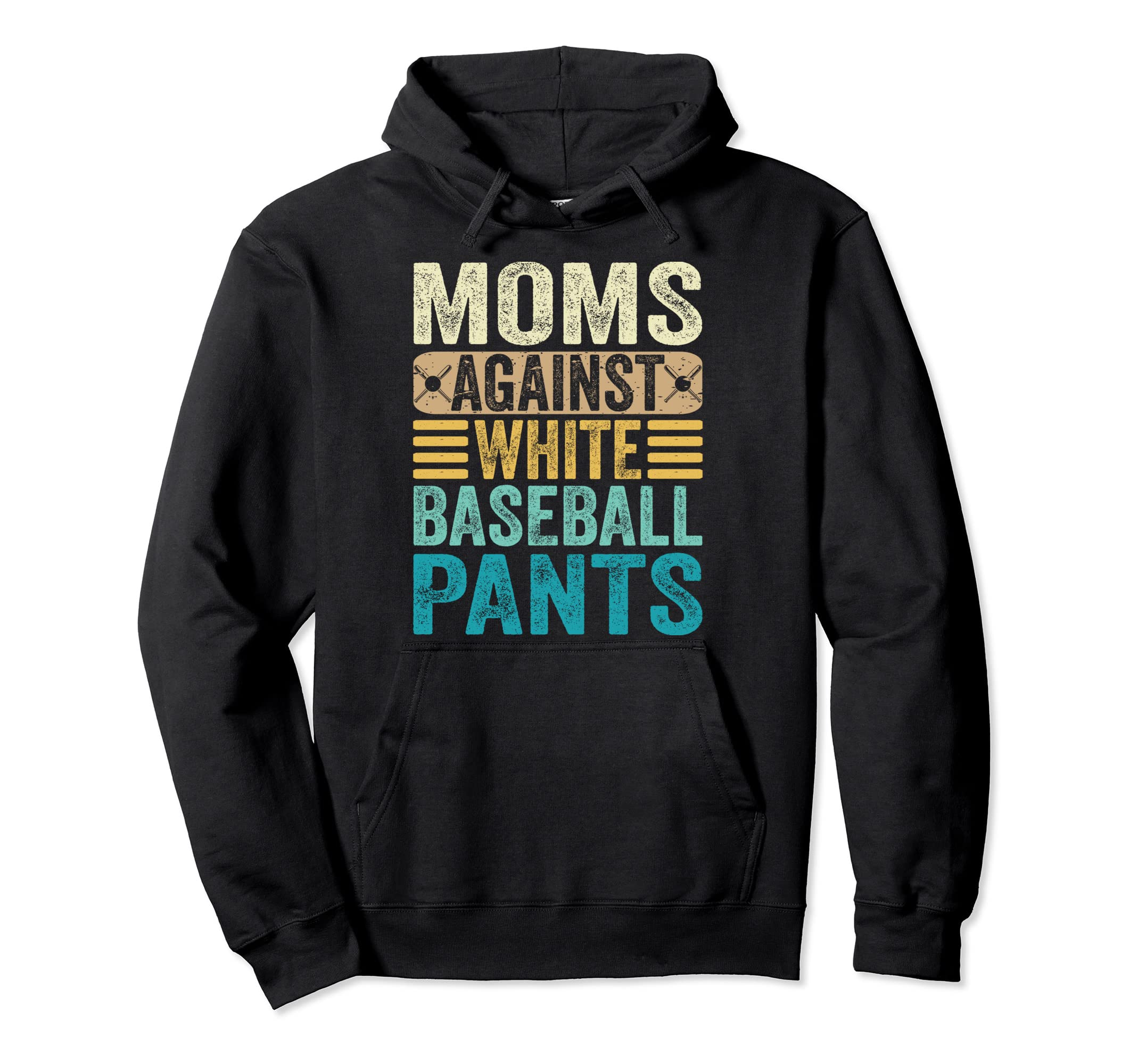 Moms Against White Baseball Pants Mothers Hoodie - Minimalist Print Unisex - T-Shirt, Sweatshirt, Hoodie