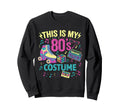 Roller Skates This Is My 80S Costume Sweatshirt - Novelty Apparel Unisex - T-Shirt, Sweatshirt, Hoodie