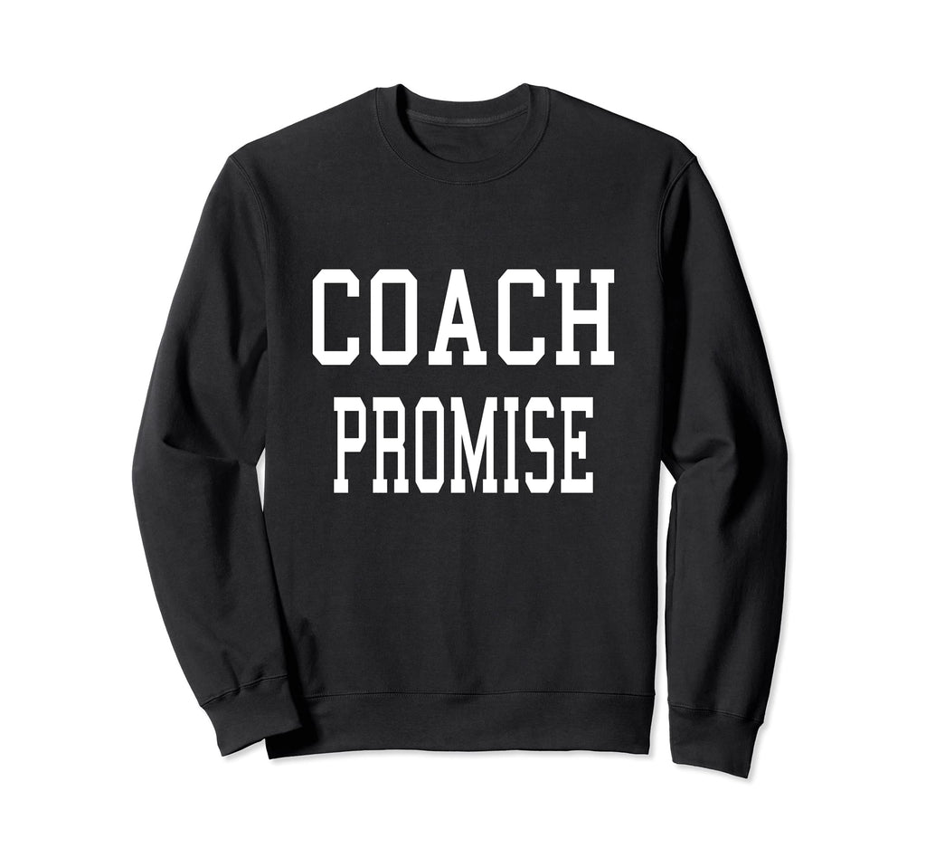 Coach Promise Custom Football Sweatshirt - Novelty Apparel Men Women - T-Shirt, Sweatshirt, Hoodie