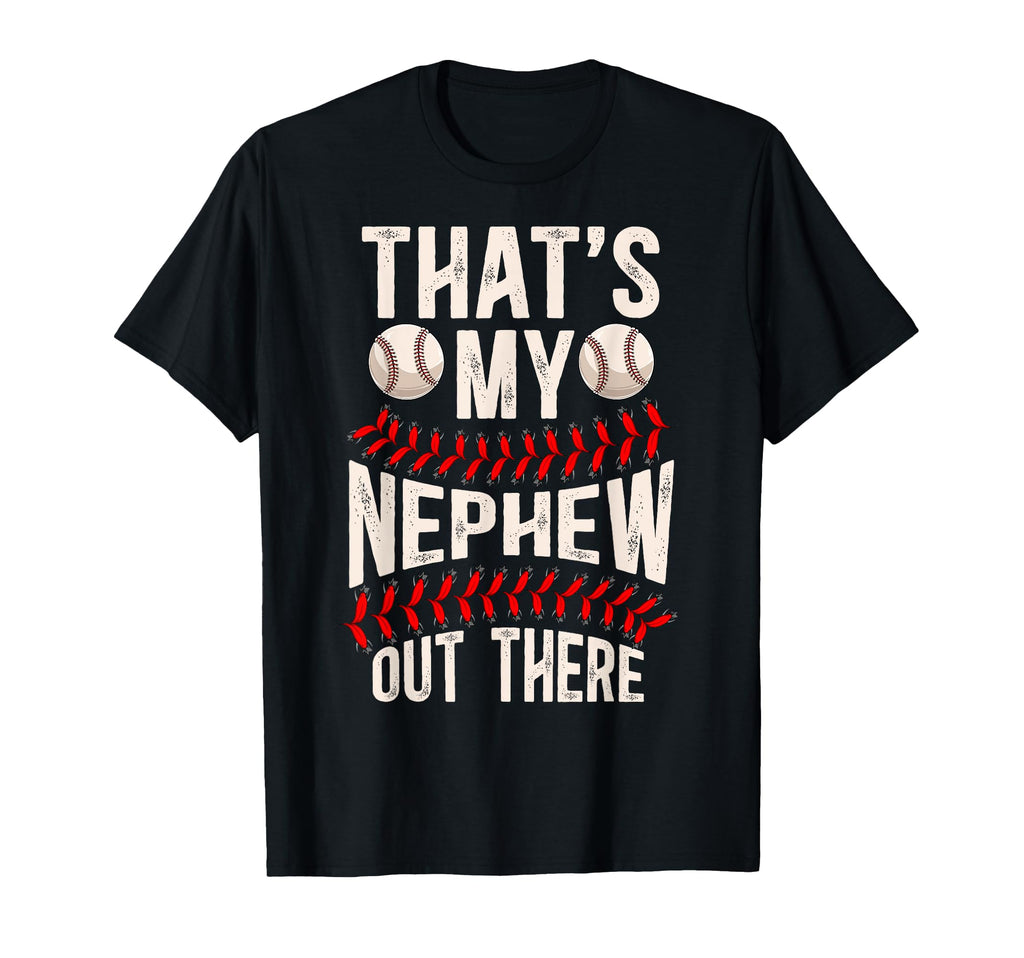 Thats My Nephew Baseball Uncle Baseball T-Shirt - Unique Graphic Unisex - T-Shirt, Sweatshirt, Hoodie